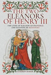 bokomslag The Two Eleanors of Henry III