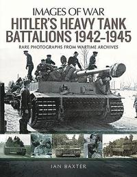 bokomslag Hitler's Heavy Tiger Tank Battalions 1942-1945
