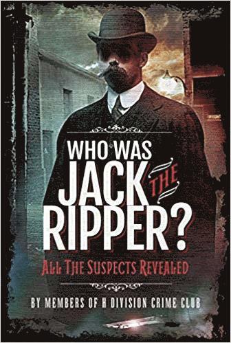 Richard Charles Cobb, Members of H. Division Crime Club, Members of H Division Crime Club - Who was Jack the Ripper?, Inbunden
