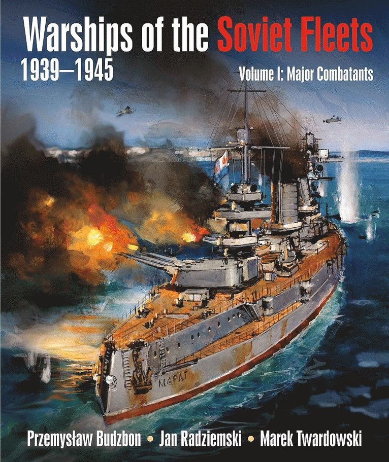 Przemyslaw Budzbon, Jan Radziemski, Marek Twardowski - Warships of the Soviet Fleets, 1939-1945, Inbunden