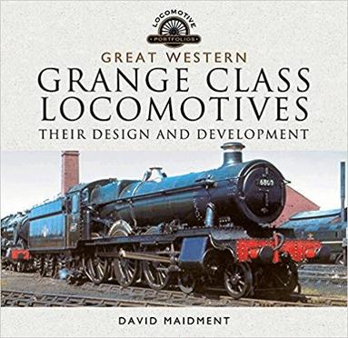 David Maidment - Great Western, Grange Class Locomotives, Inbunden