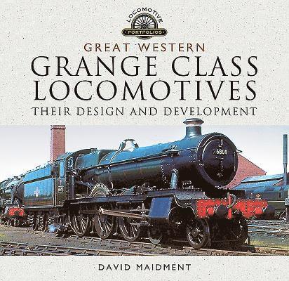David Maidment - Great Western, Grange Class Locomotives, Inbunden