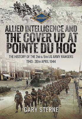 Allied Intelligence and the Cover Up at Pointe Du Hoc 1