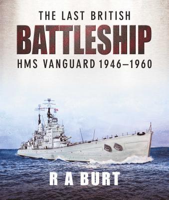 R A, Burt, R. A. Burt, Burt A - Last British Battleship, Inbunden