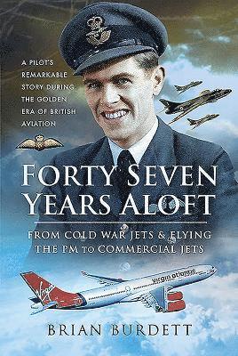 Forty-Seven Years Aloft: From Cold War Fighters and Flying the PM to Commercial Jets 1
