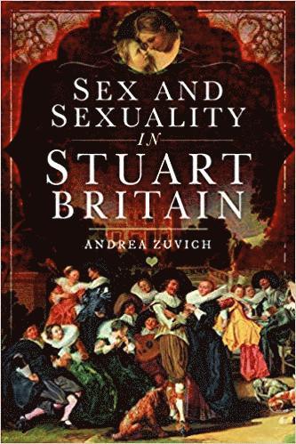 bokomslag Sex and Sexuality in Stuart Britain