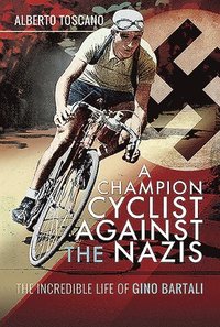bokomslag A Champion Cyclist Against the Nazis
