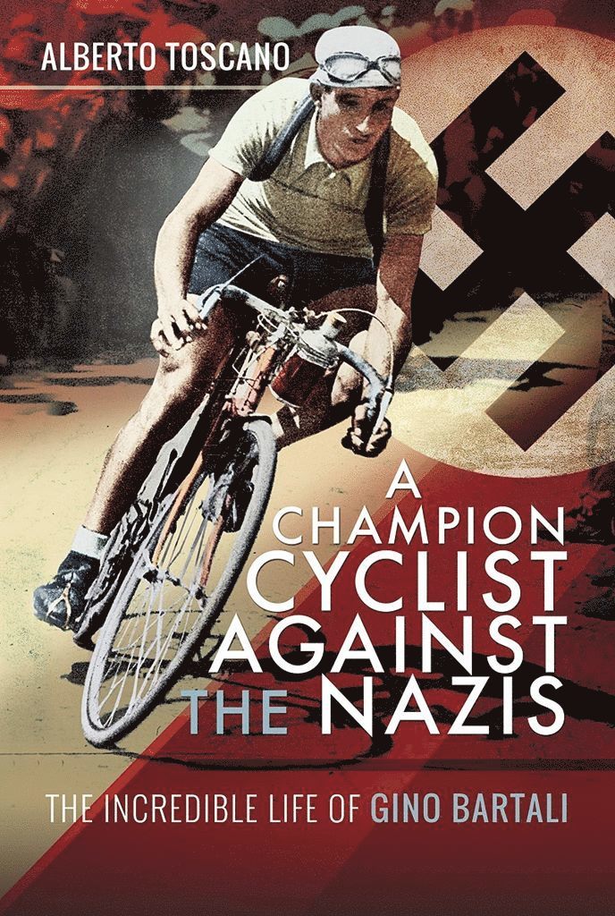 Alberto Toscano - Champion Cyclist Against the Nazis, Inbunden