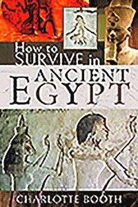 bokomslag How to Survive in Ancient Egypt