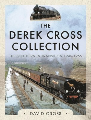 The Derek Cross Collection: The Southern in Transition 1946-1966 1