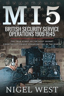 MI5: British Security Service Operations, 1909-1945 1