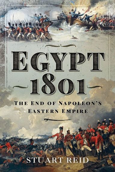 Stuart Reid - Egypt 1801, Inbunden