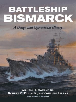 William H, Garzke Jr, Robert O, Dulin Jr, Dulin Jr O, Garzke Jr H - Battleship Bismarck, Inbunden