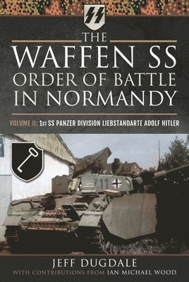 bokomslag The Waffen SS Order of Battle in Normandy