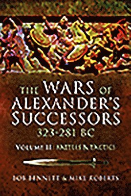The Wars of Alexander's Successors 323-281 BC 1