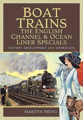 Boat Trains - The English Channel and Ocean Liner Specials 1