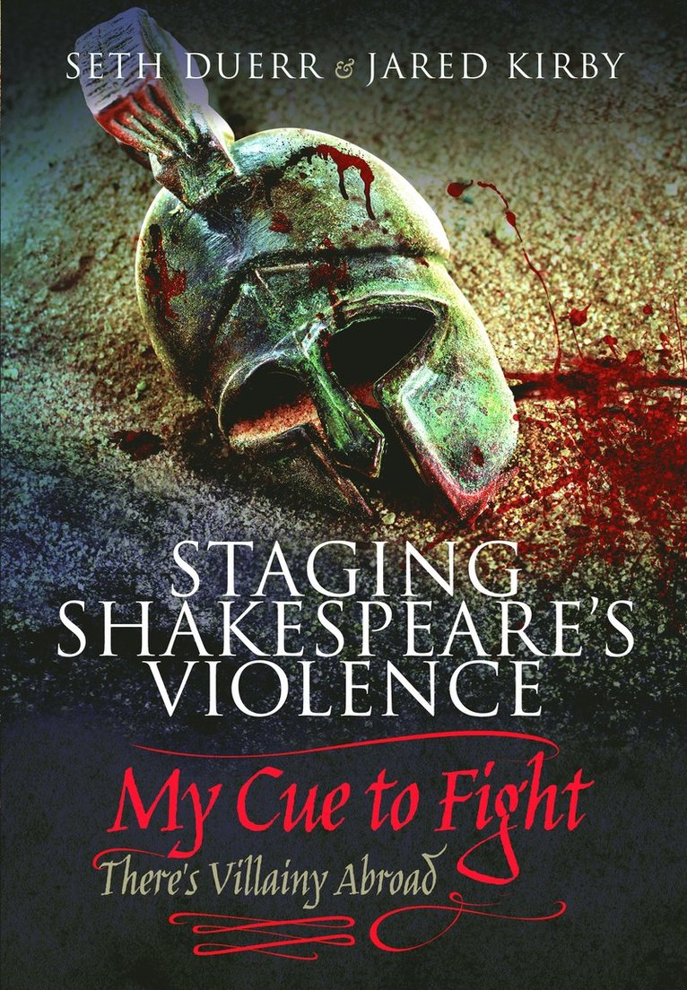 Seth Duerr, Jared Kirby - Staging Shakespeare's Violence: My Cue to Fight, Inbunden