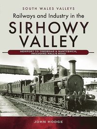 bokomslag Railways and Industry in the Sirhowy Valley