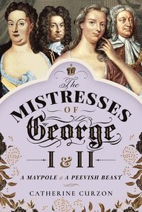 bokomslag The Mistresses of George I and II