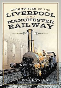 bokomslag Locomotives of the Liverpool and Manchester Railway