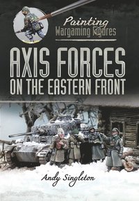 bokomslag Painting Wargaming Figures: Axis Forces on the Eastern Front