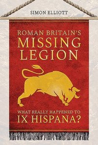 bokomslag Roman Britain's Missing Legion