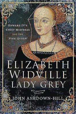 bokomslag Elizabeth Widville, Lady Grey