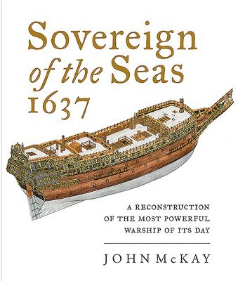 John McKay - Sovereign of the Seas, 1637, Inbunden