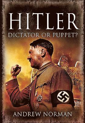 bokomslag Hitler: Dictator or Puppet?