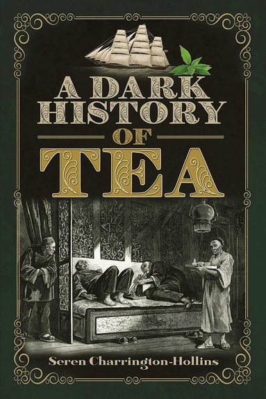 Seren Charrington Hollins - Dark History of Tea, Häftad