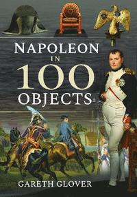 bokomslag Napoleon in 100 Objects