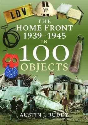 bokomslag Home Front 1939 -1945 in 100 Objects