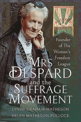 Mrs Despard and The Suffrage Movement 1