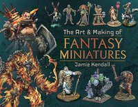 bokomslag The Art and Making of Fantasy Miniatures