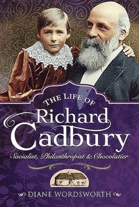 bokomslag The Life of Richard Cadbury