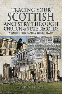 bokomslag Tracing Your Scottish Ancestry through Church and States Records