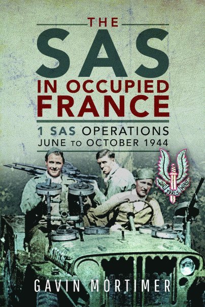 Gavin Mortimer - SAS in Occupied France, Inbunden