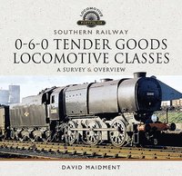 bokomslag Southern Railway, 0-6-0 Tender Goods Locomotive Classes