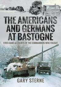 bokomslag The Americans and Germans in Bastogne