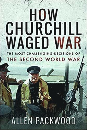 bokomslag How Churchill Waged War