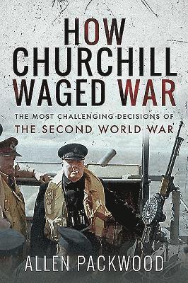 Allen Packwood - How Churchill Waged War, Häftad