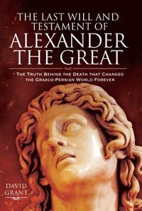 bokomslag The Last Will and Testament of Alexander the Great