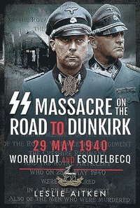 bokomslag SS Massacre on the Road to Dunkirk