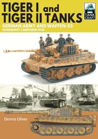 Dennis Oliver - Tiger I & Tiger II Tanks, Häftad