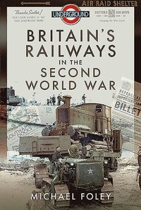 bokomslag Britain's Railways in the Second World War