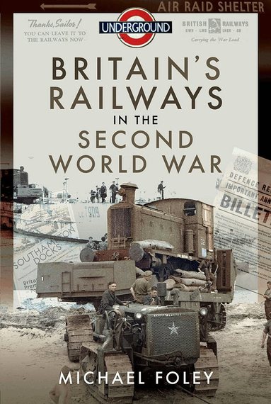 Michael Foley - Britain's Railways in the Second World War, Inbunden