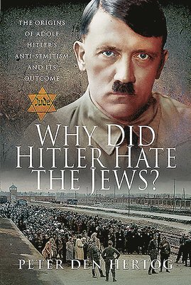 bokomslag Why Did Hitler Hate the Jews?