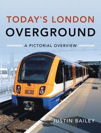 bokomslag Today's London Overground: A Pictorial Overview