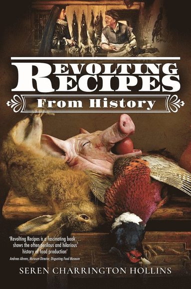 bokomslag Revolting Recipes From History