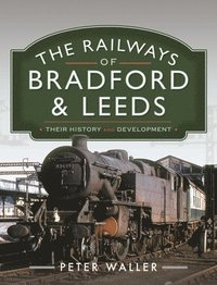 bokomslag Railways of Bradford and Leeds
